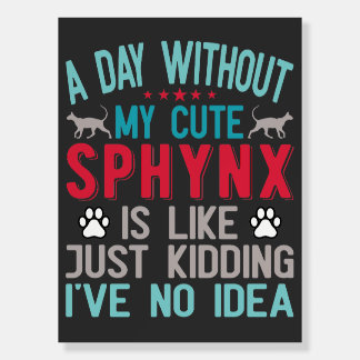 Canadian Hairless Sphynx Cat Owner Funny Saying Foam Board