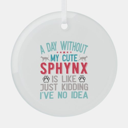 Canadian Hairless Sphynx Cat Owner Funny Saying Glass Ornament