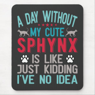 Canadian Hairless Sphynx Cat Owner Funny Saying Mouse Pad