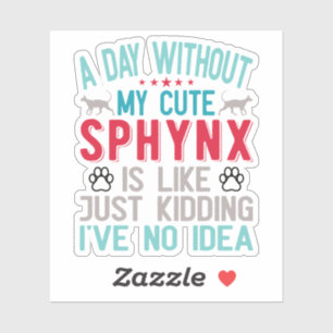 Canadian Hairless Sphynx Cat Owner Funny Saying Sticker