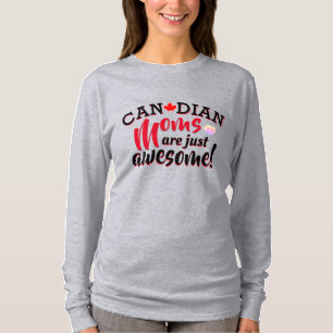 Canadian MOMS are just Awesome T-Shirt
