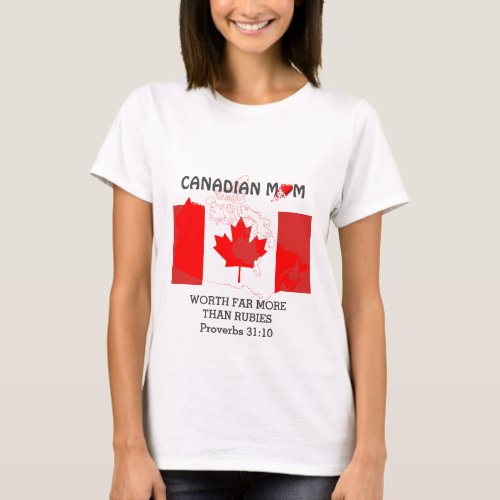 CANADIAN MUM Worth More Than Rubies PROVERBS 31 T_Shirt