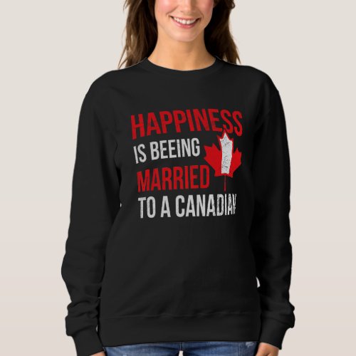 Canadian Pride For A Proud Canadian Sweatshirt