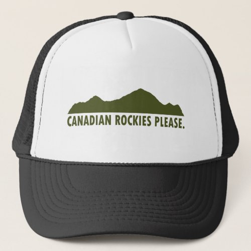 Canadian Rockies Please Trucker Hat