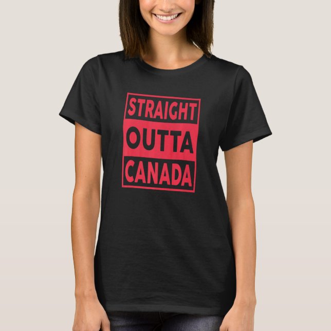 Canadian Roots Straight Outta Canada Canadian Amer T-Shirt (Front)