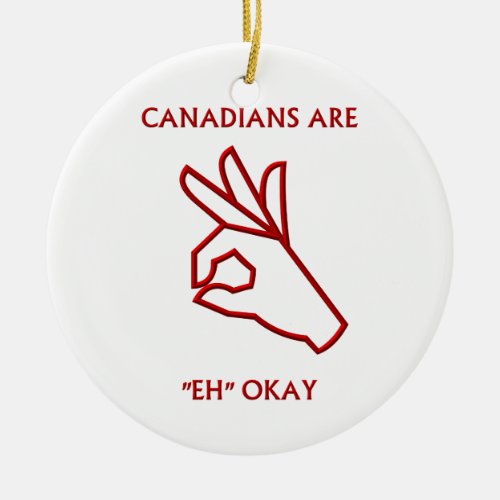 Canadians are eh okay Ornament