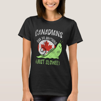 Canadians Can Do Anything Just Slower Canada Vint T-Shirt