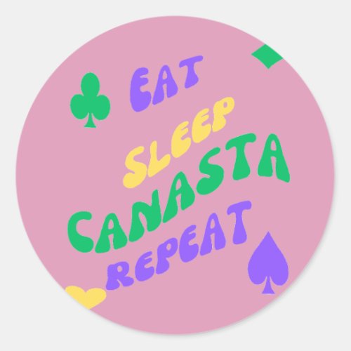 Canasta Enthusiast Mantra Eat Sleep Canasta repeat Classic Round Sticker