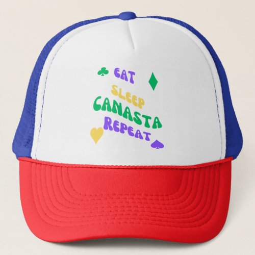 Canasta Enthusiast Mantra Eat Sleep Canasta repeat Trucker Hat