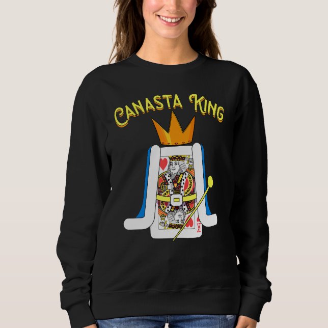 Canasta King Cool Canasta Fan Casino Playing Men Sweatshirt (Front)