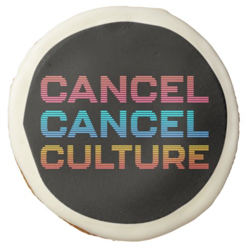 Cancel Cancel Culture Anti Toxic Mob Meme Black Sugar Cookie