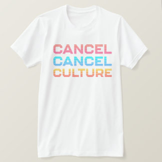 Cancel Cancel Culture Internet Meme Quote Opinion T-Shirt