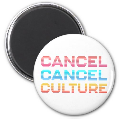 Cancel Cancel Culture Meme Custom Background Color Magnet