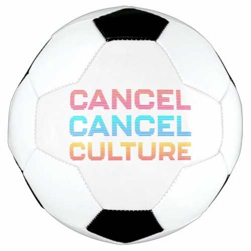 Cancel Cancel Culture Meme Custom Background Color Soccer Ball