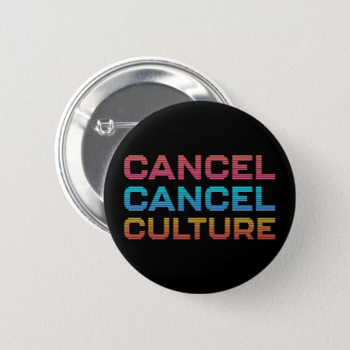 Cancel Cancel Culture Meme Opinion Custom Colors Button