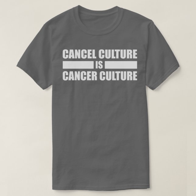 Cancel Culture Is Culture White Text T-Shirt (Design Front)