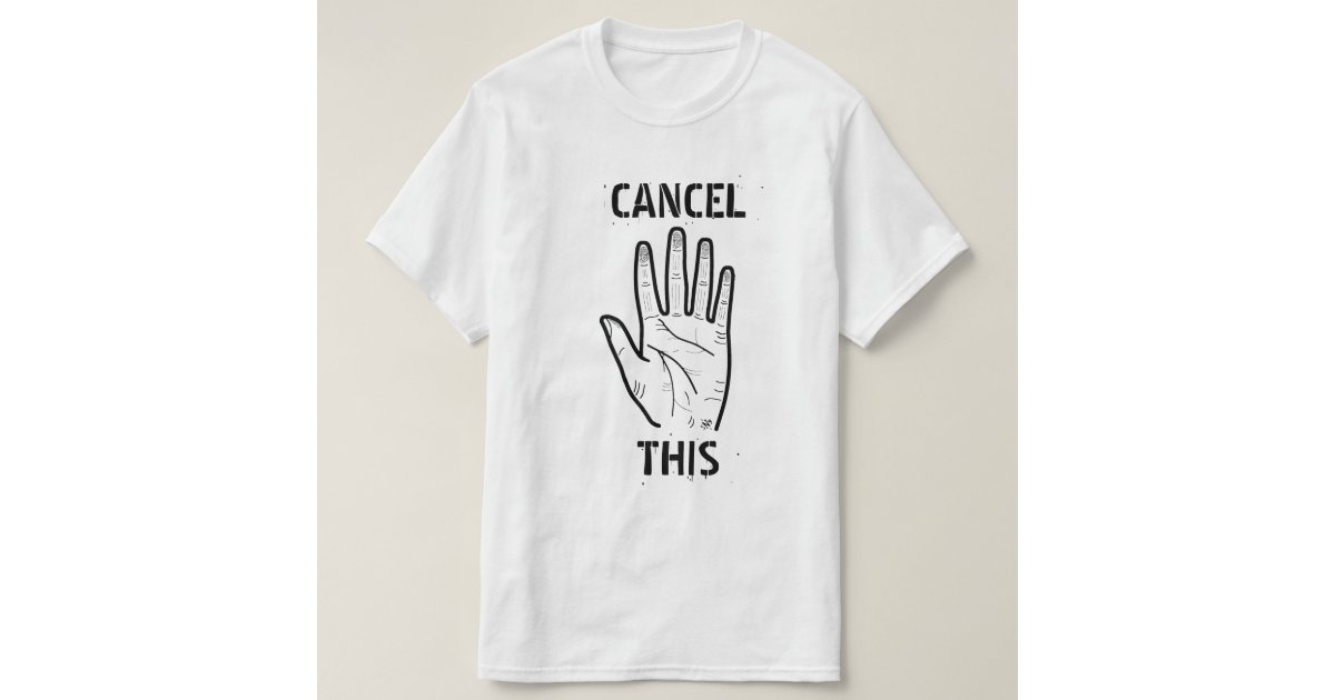 Cancel culture joke T-Shirt | Zazzle