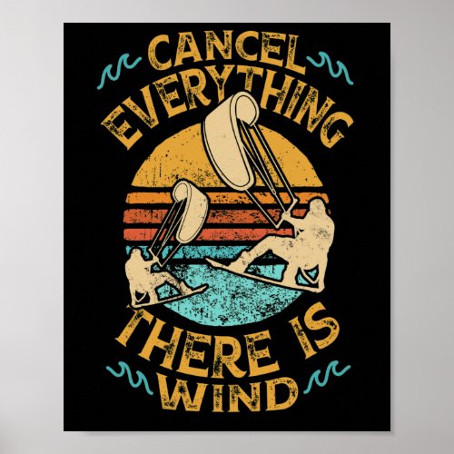 Cancel Everything There Is Wind Kitesurf Kite Boar Poster