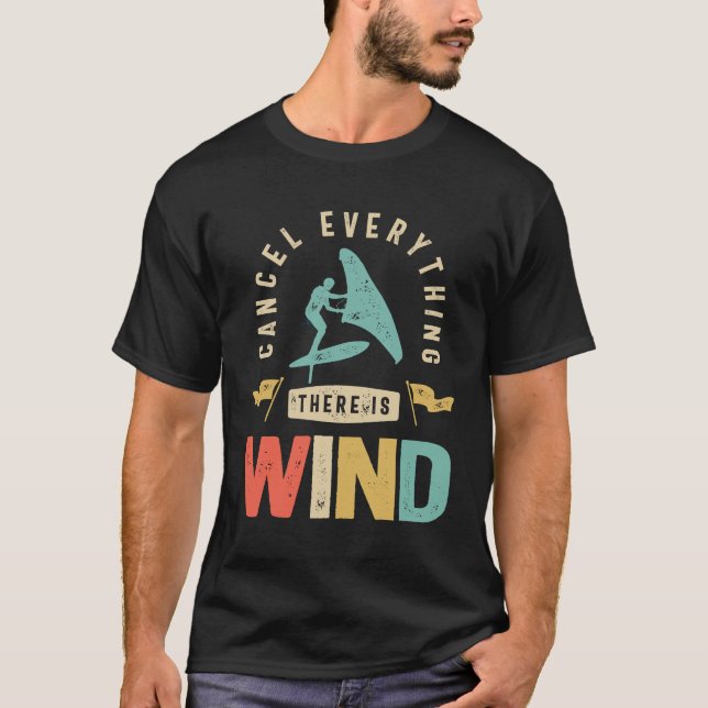 Cancel everything there is wind - Wing Foil T-Shirt (Front)