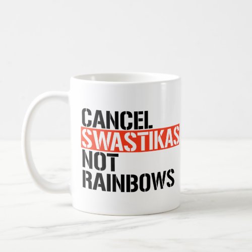 Cancel Fascist Not Rainbows Coffee Mug