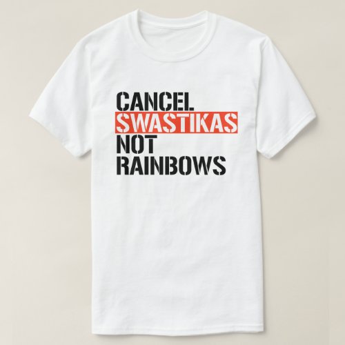 Cancel Fascist Not Rainbows T_Shirt