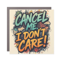 Cancel Me, I don't Care
