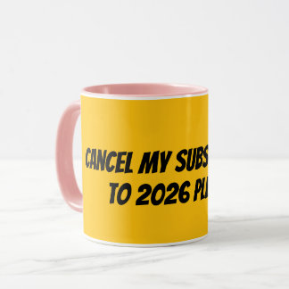 Cancel my subscription Mug