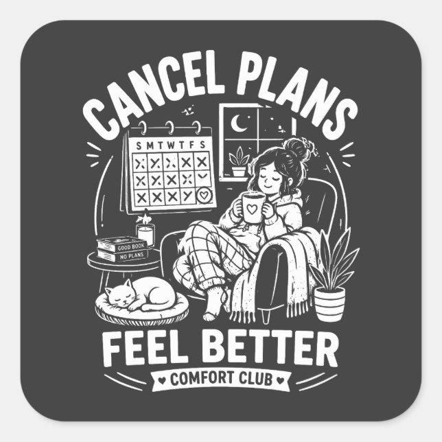 Cancel Plans Comfort Club Square Sticker (Front)
