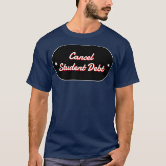 Cancel Student Debt T-Shirt