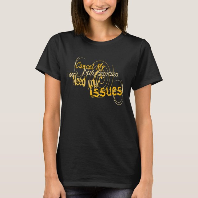 Cancel Subscription T-Shirt (Front)