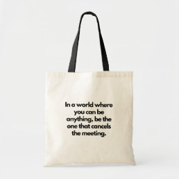 Cancel the Meeting Funny Work Office Humor  Tote Bag