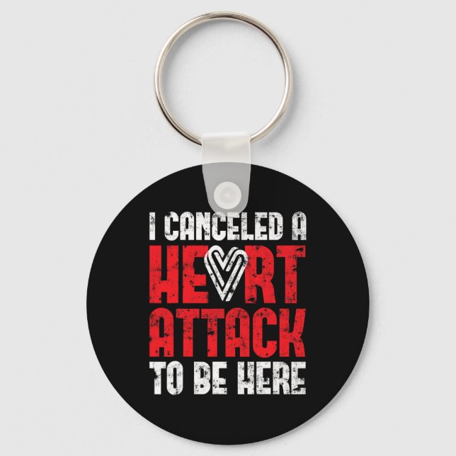 Canceled A Heart Attack Heart Disease  Keychain (Front)