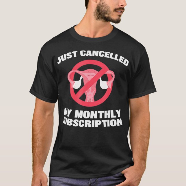 Canceled my monthly sub  hysterectomy get well soo T-Shirt (Front)
