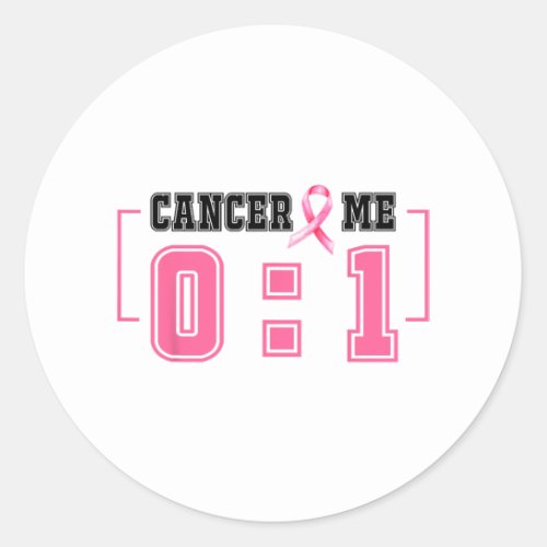 Cancer 0 Me 1 Shirt Breast Cancer Awareness Surviv Classic Round Sticker