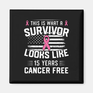 Cancer 15 Years Survivor Of Being Breast Cancer Fr Magnet