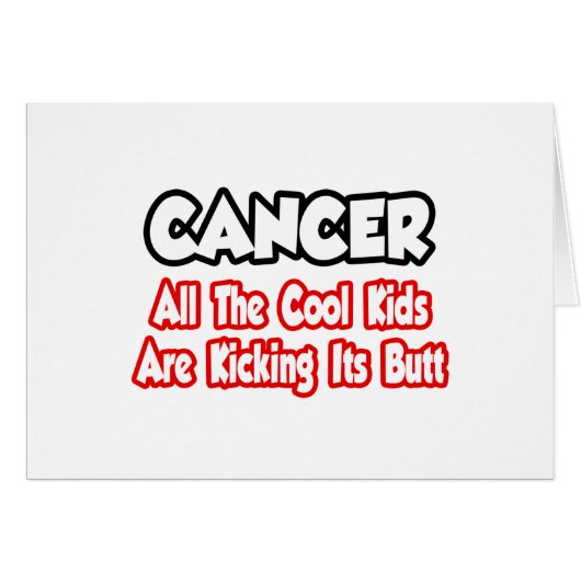 Cancer...All The Cool Kids Are Kicking Its Butt (Front Horizontal)