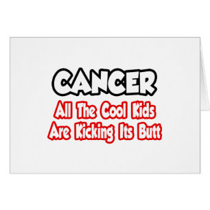 Cancer...All The Cool Kids Are Kicking Its Butt Cards