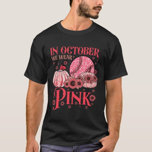 Cancer Awareness Baseball _ In October We Wear Pin T_Shirt