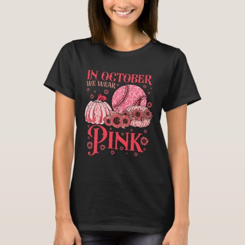 Cancer Awareness Baseball _ In October We Wear Pin T_Shirt