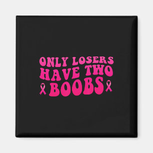 Cancer Awareness Funny Mastectomy Magnet