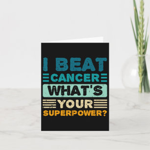Cancer Awareness I Beat Cancer What's Your Superpo Card