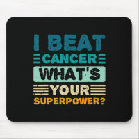 Cancer Awareness I Beat Cancer What's Your Superpo
