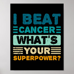 Cancer Awareness I Beat Cancer What's Your Superpo Poster
