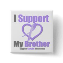 Cancer Awareness I Support My Brother Button