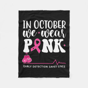 Cancer Awareness In October We Wear Pink  Fleece Blanket