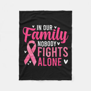 Cancer Awareness - In Our Family Nobody Fights Alo Fleece Blanket