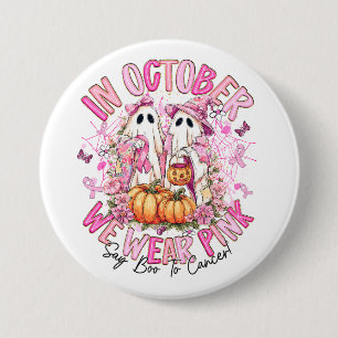 Cancer Awareness - October We Wear Pink Button