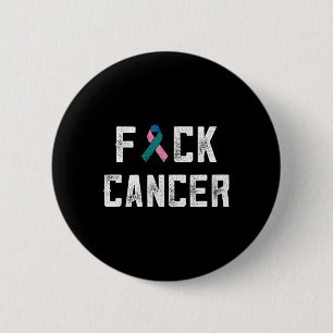 Cancer Awareness Products F Cancer Gifts For Women Button