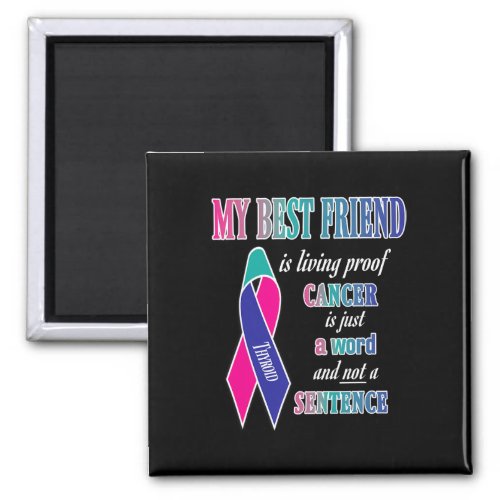 Cancer Awareness S best Friend  Magnet