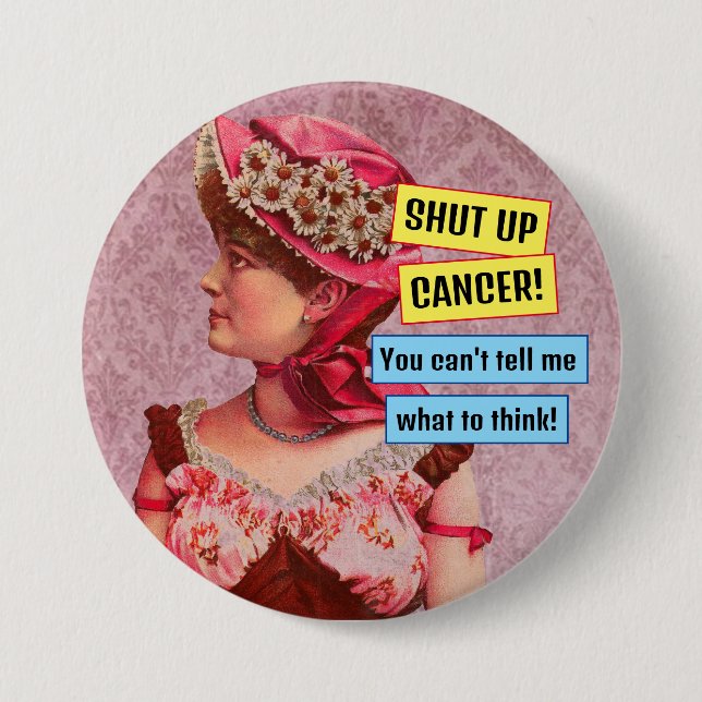 Cancer Awareness, Shut Up Cancer Button (Front)